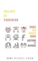 Things You Should Know - Maladie de Parkinson