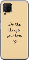 Huawei P40 Lite hoesje - Do the things you love | Huawei P40 Lite  case | Siliconen TPU hoesje | Backcover Transparant