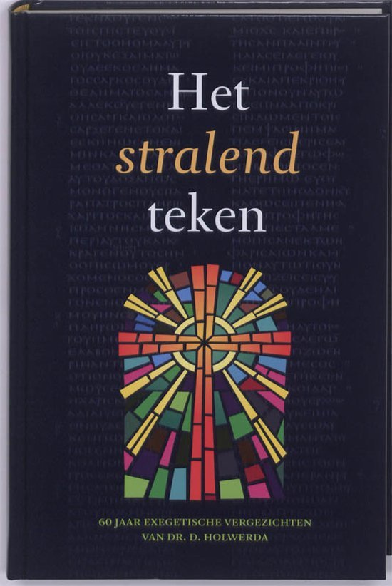 Cover van het boek 'Het stralend teken' van Henk Holwerda