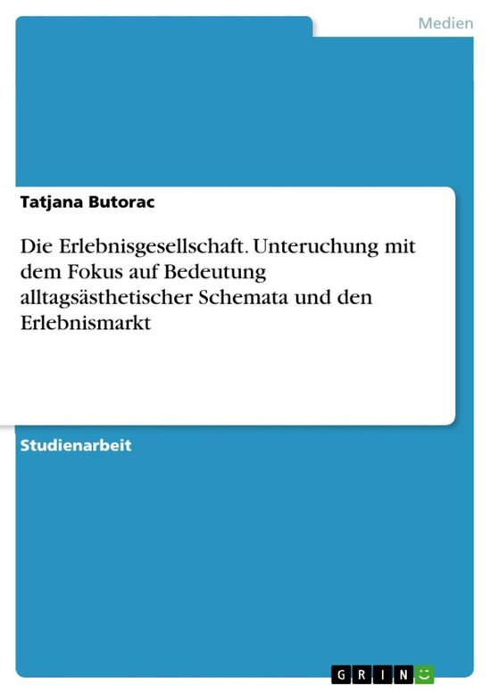 Die Erlebnisgesellschaft. Unteruchung mit dem Fokus auf Bede ... - cover
