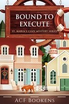 St. Marin's Cozy Mystery Series 3 - Bound To Execute
