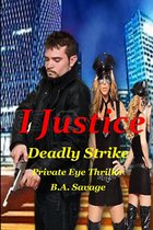 I Justice: Deadly Strike Private Eye Thriller