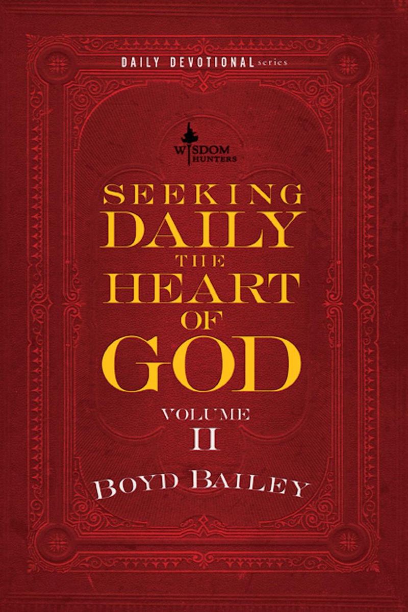 Seeking Daily the Heart of God Volume II - Boyd Bailey