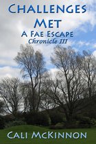 Fae Chronicles - Challenges Met: a Fae Escape