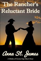 Brides of Cactus Gap - The Rancher's Reluctant Bride