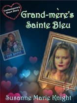 Grand-mere’s Sainte Bleu (Short Story)