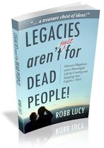 Legacies aren't (just) for dead people!