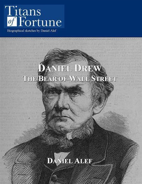 Daniel Drew: The Bear Of Wall Street - cover