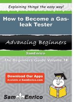 How to Become a Gas-leak Tester