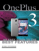 One Plus 3: An Easy Guide to the Best features