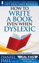 How to Write a Book Even When Dyslexic