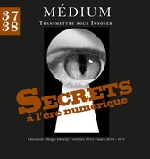 Secrets à l'ère numérique (Médium n°37-38, octobre 2013 - mars 2014)