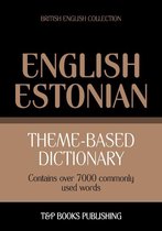 Theme-based dictionary British English-Estonian - 7000 words