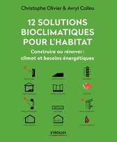 L'efficacité énergétique du bâtiment - 12 solutions bioclimatiques pour l'habitat