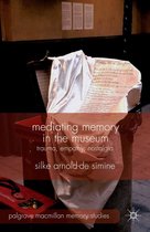 Palgrave Macmillan Memory Studies - Mediating Memory in the Museum