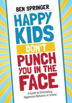 Happy Kids Don′t Punch You in the Face