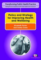 Transforming Public Health Practice Series - Policy and Strategy for Improving Health and Wellbeing