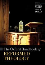 Oxford Handbooks - The Oxford Handbook of Reformed Theology