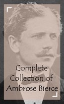 Classic Collection Series - Complete Collection of Ambrose Bierce
