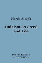 Barnes & Noble Digital Library - Judaism As Creed and Life (Barnes & Noble Digital Library)