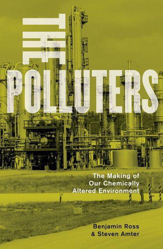 The Polluters: The Making of Our Chemically Altered Environm ... - cover