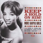 Keep A Hold On Him / More Garpax Girls