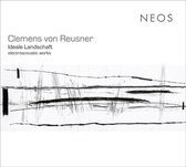Clemens Von Reusner - Ideale Landschaft - Electraacoustic Works (Super Audio CD)