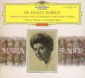 In dulci jubilo: Maria Stader Sings European Christmas Songs