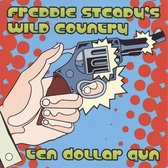 Freddy Steady's Wild Country - Ten Dollar Gun (CD)