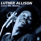 Luther Allison - Love Me Mama (CD)