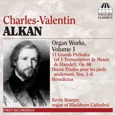 Kevin Bowyer - Alkan Organ Works Volume 1 (CD)