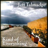 Jeff Talmadge - Kind Of Everything (CD)