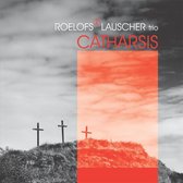 Roelofs Lauscher Trio - Catharsis