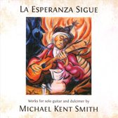 La Esperanza Sigue: Works For Solo Guitar And Dulcimer