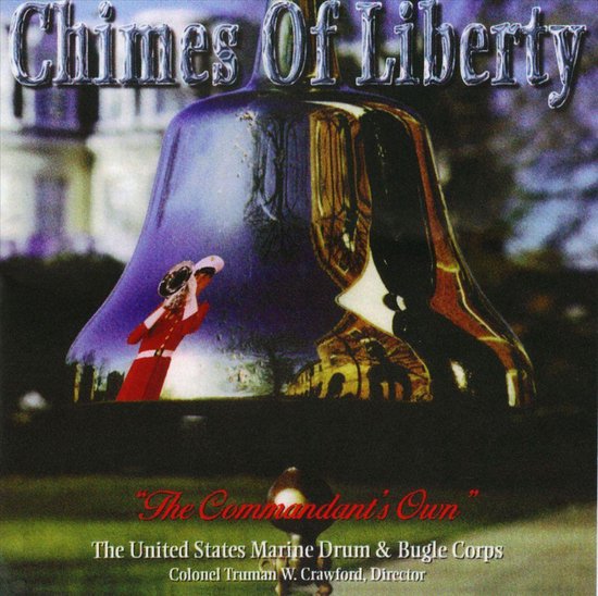 Chimes of Liberty, United States Marine Drum & Bugle Corp CD (album
