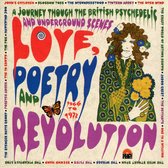 Love Poetry And Revolution: A Journey Through The British Psychedelic And Underground Scenes 1966 To 1972