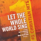 #1 Christian Hits: Let the Whole World Sing