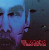 Ultraman - The Constant Weight Of Zero (CD)