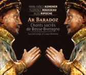 Yann-Fanch Kemener & Aldo Ripo Florence Rousseau - Ar Baradoz - Sacred Songs Of Lower Brittany (CD)