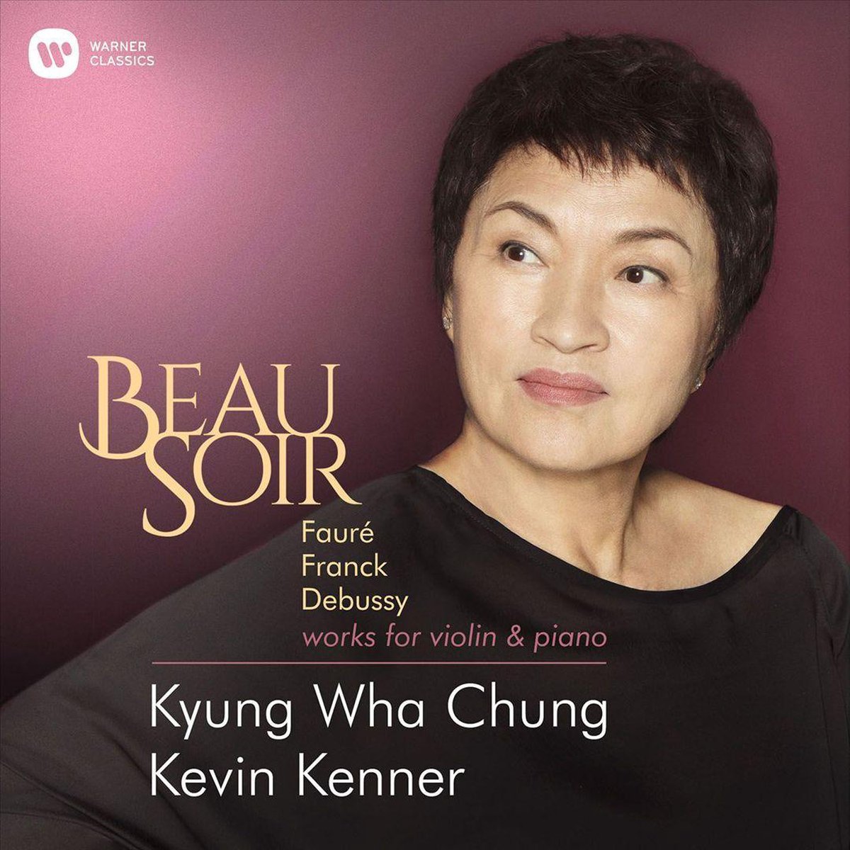 Kyung Wha Chung / Kevin Kenner - Beau Soir - Franck & Debussy Sonatas