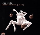 Peter Eotvos - Paradise Reloaded (Lilith) (2 CD)