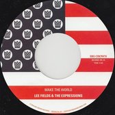 Lee Fields & The Expressions - Make The World (7" Vinyl Single)