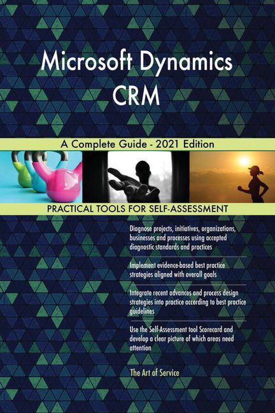 Microsoft Dynamics CRM A Complete Guide 2021 Edition (ebook