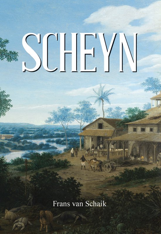 Boekcover van Scheyn met schilderij van een tropisch landschap met gebouwen, mensen en vee.