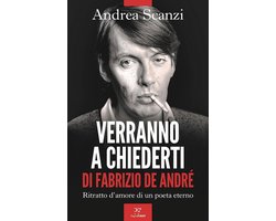Verranno a chiederti di Fabrizio De André. Ritratto d'amore di un poeta eterno