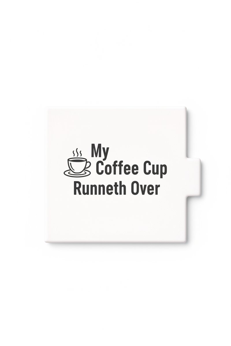 Grappige Koffie Quote Keramische Tegel – “My Coffee Cup Runneth Over” Minimalistisch Koffi