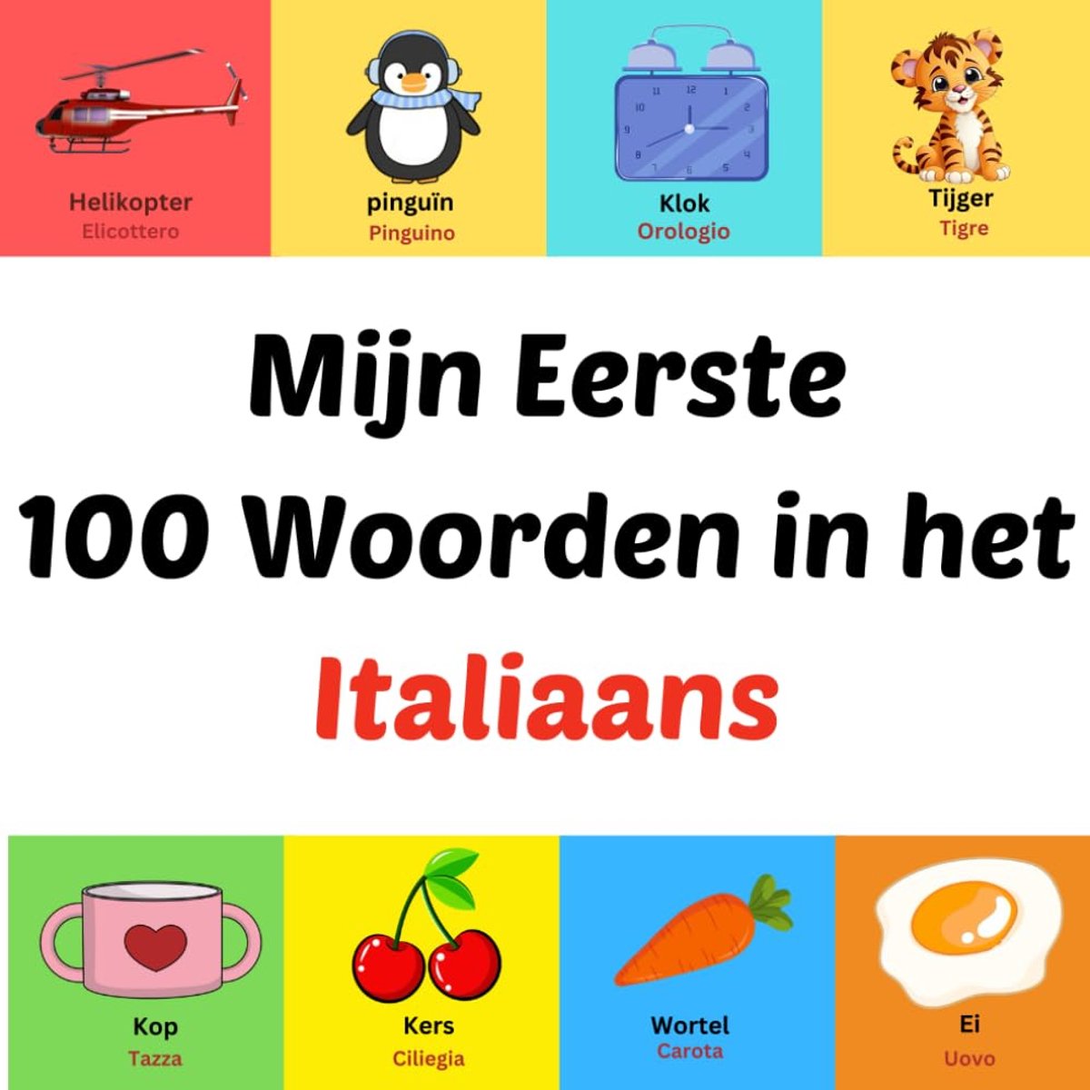 Italiaanse Woordenboek - Kinderboek - Taal Leren - 100 Woorden - 21.59 x 21.59 cm