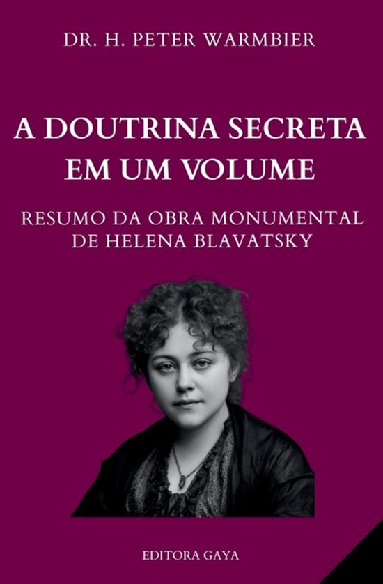 A DOUTRINA SECRETA DE HELENA BLAVATSKY EM UM VOLUME - Espiri ... - cover
