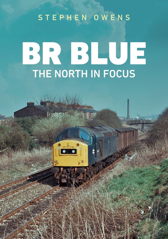 BR Blue: The North in Focus - cover