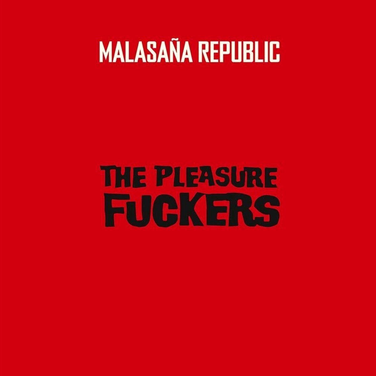 Pleasure Fuckers - Malasana Republic (LP)